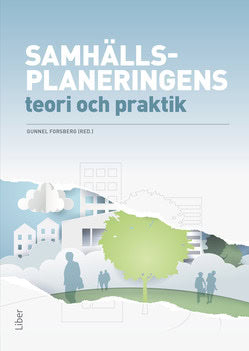 Gunnel Forsberg : Samhällsplaneringens teori och praktik
