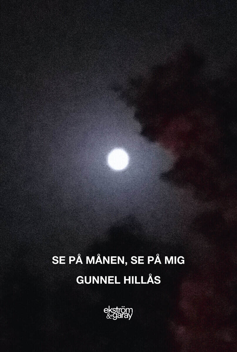 Gunnel Hillås : Se på månen, se på mig