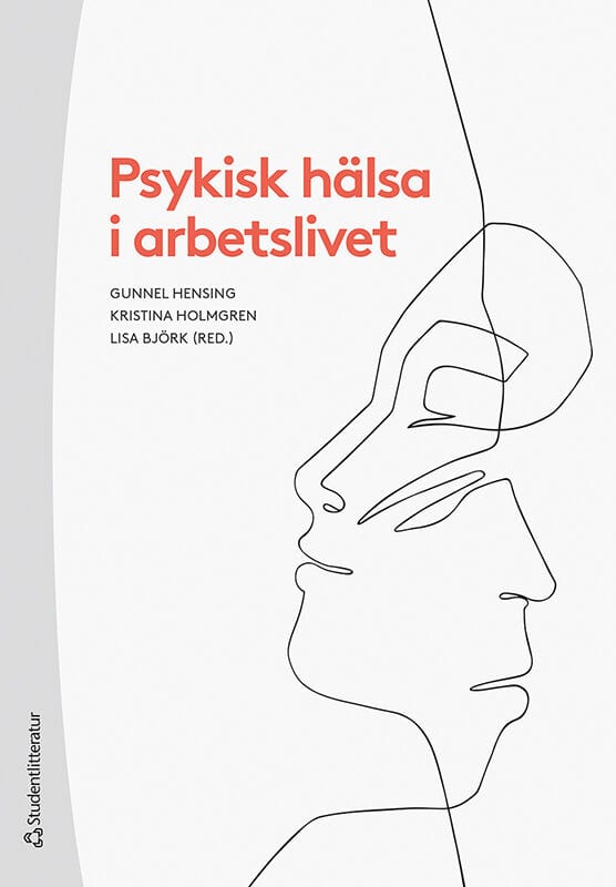 Hensing, Gunnel ; Holmgren, Kristina ; Björk, Lisa ; Andersson, Christina ; Bertilsson, Monica ; Björkelund, Cecilia ; Danielsson, Louise ; Jonsdottir, Ingibjörg ; Mårtensson, Lena ; Ståhl, Christian ; Tengelin, Ellinor : Psykisk hälsa i arbetslivet