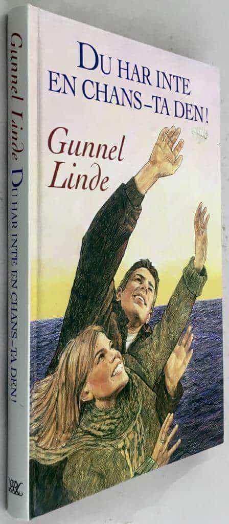 Gunnel Linde : Du har inte en chans - ta den!