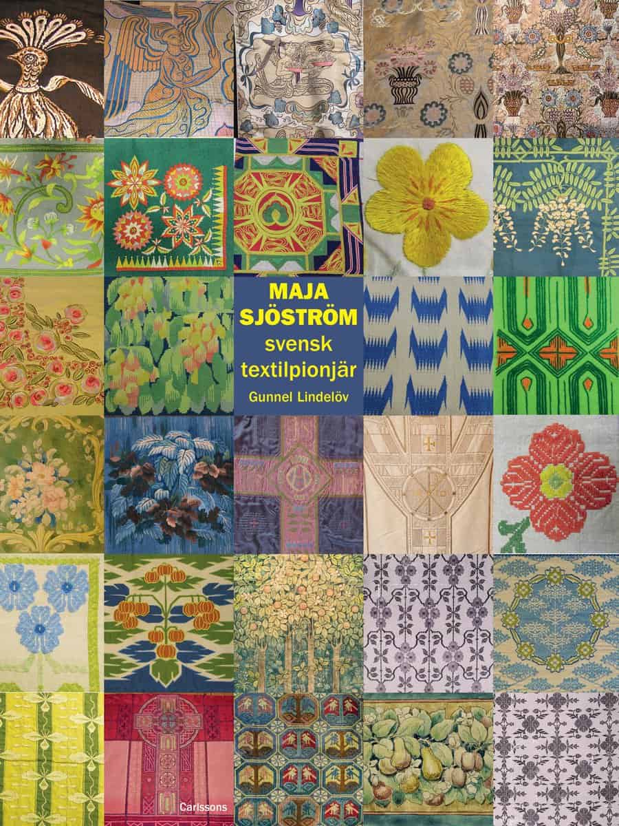 Gunnel Lindelöv : Maja Sjöström : svensk textilpionjär