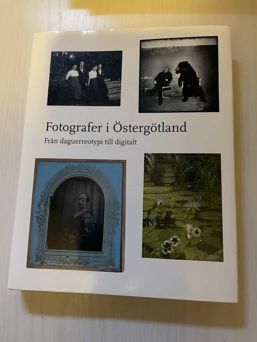 Gunnel Mörkfors : Fotografer i Östergötland - Från daguerreotypi till digitalt