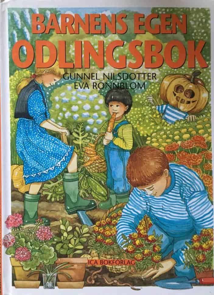 Gunnel Nilsdotter ; Eva Rönnblom : Barnens egen odlingsbok