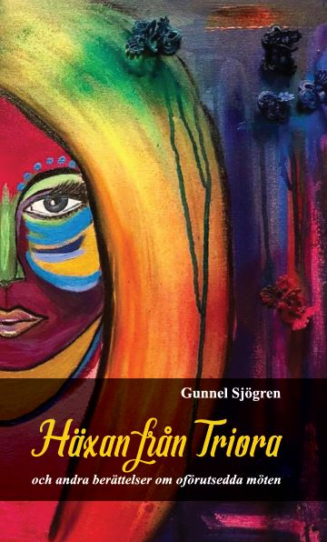 Gunnel Sjögren : Häxan från Triora och andra berättelser om oförutsedda möten