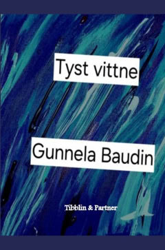 Gunnela Baudin : Tyst vittne