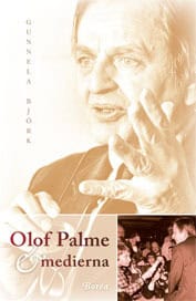 Gunnela Björk : Olof Palme och medierna
