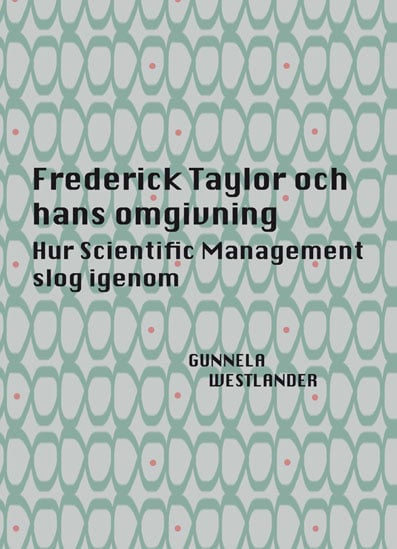 Gunnela Westlander : Frederick Taylor och hans omgivning