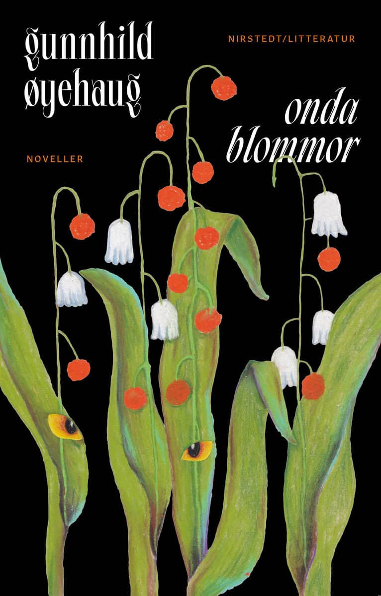 Gunnhild Øyehaug : Onda blommor
