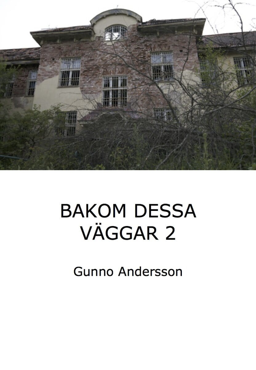 Gunno Andersson : Bakom dessa väggar. Del 2