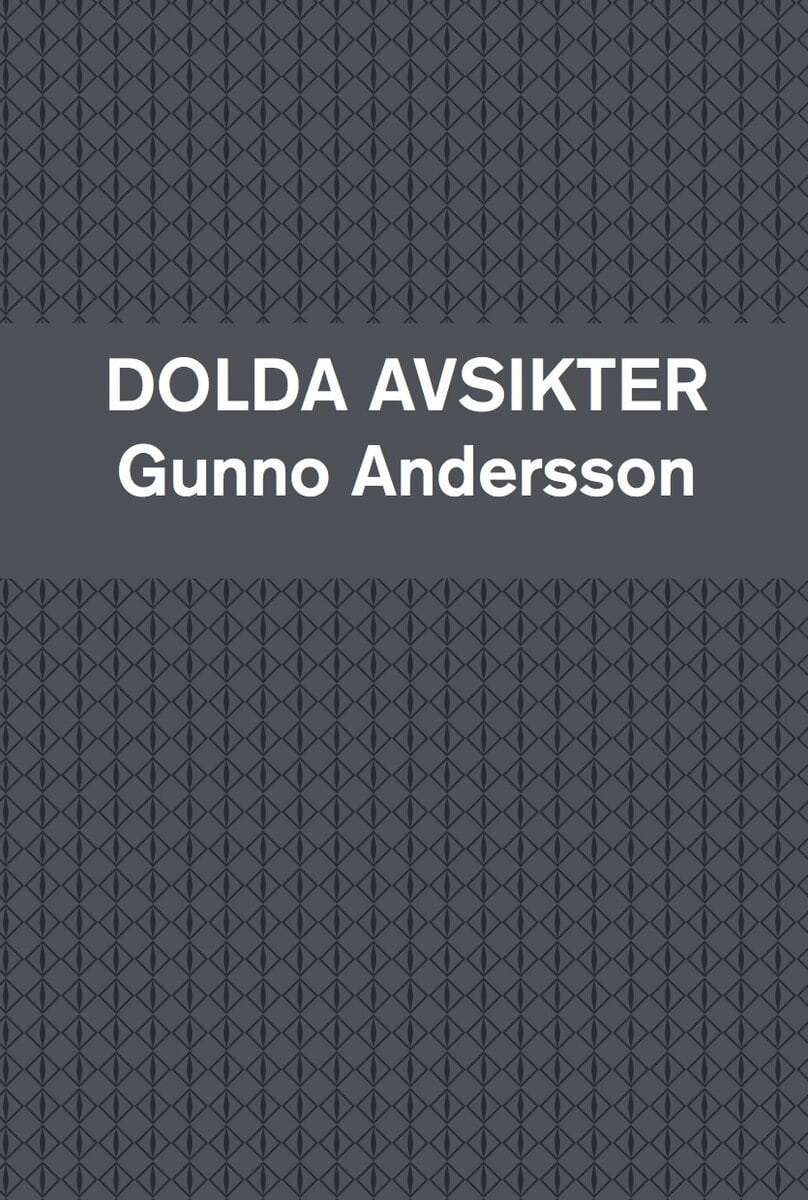 Gunno Andersson : Dolda avsikter