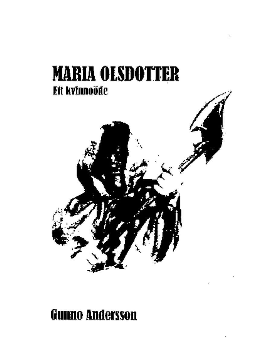 Gunno Andersson : Maria Olsdotter : ett kvinnoöde