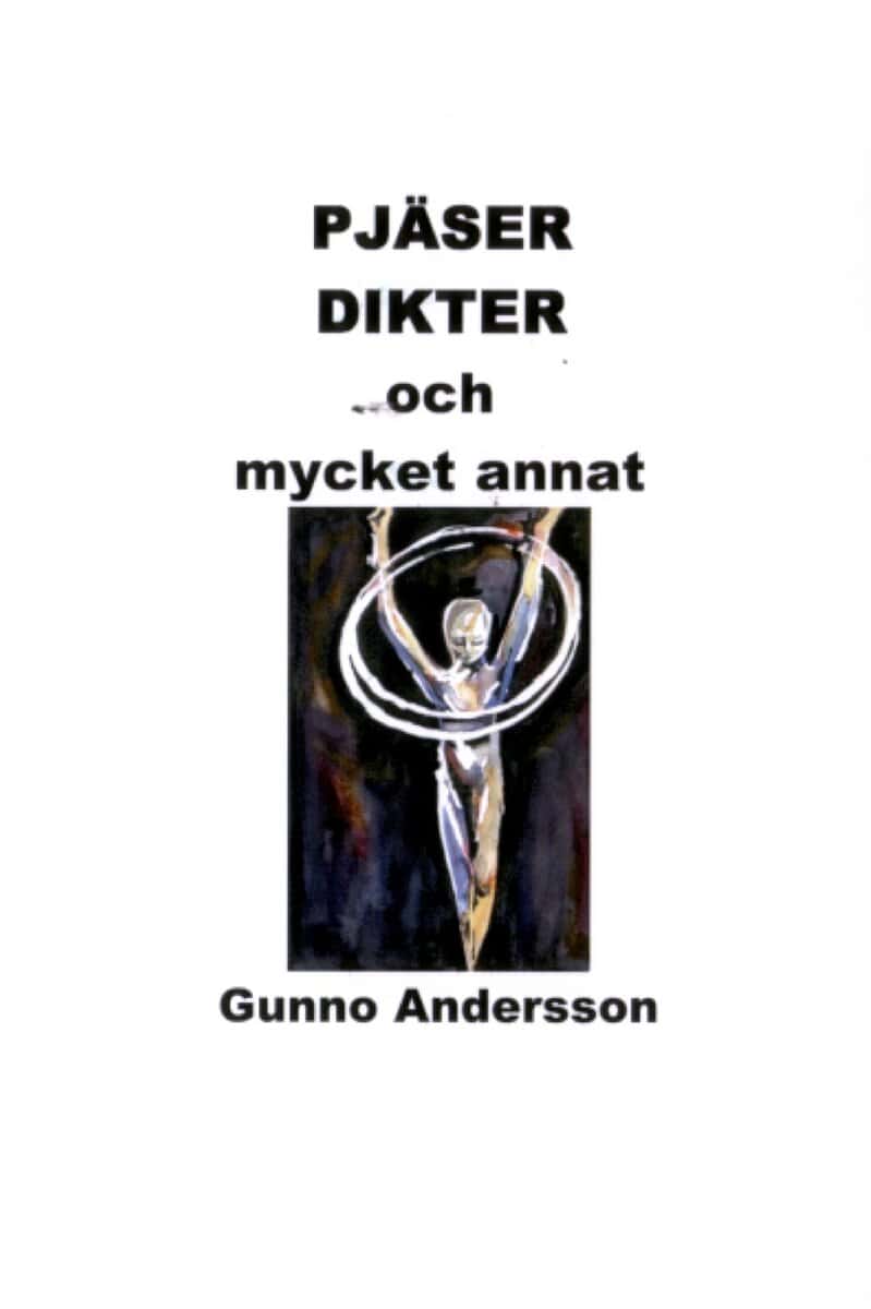 Gunno Andersson : Pjäser, Dikter & Mycket Annat