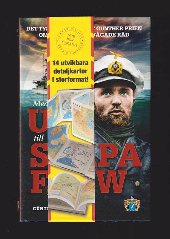 Günther Prien : Med U 47 till Scapa Flow