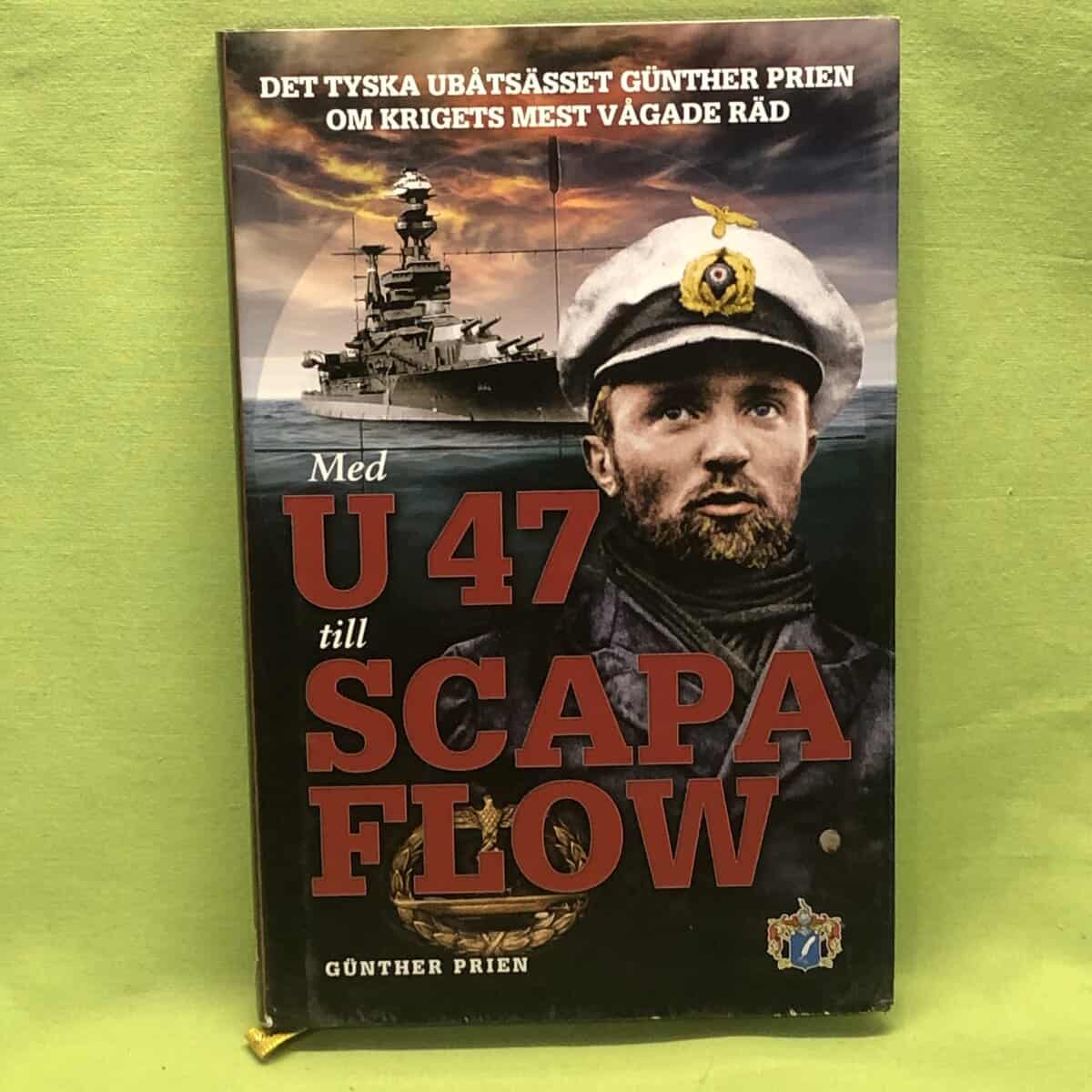 Günther Prien : Med U 47 till Scapa Flow