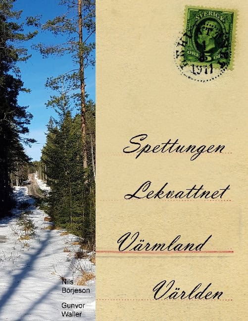 Waller, Gunvor ; Börjeson, Nils : Spettungen, Lekvattnet, Värmland, Världen