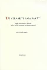 Gunvor Flodell : 'De verkar te å gå bakåt' Språk, etnicitet och identitet belyst utifrån emigrant- och dialektmaterial