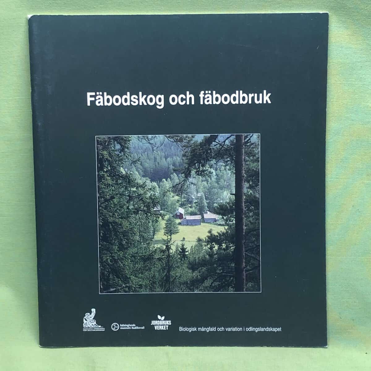 Gunvor Gustafson Kelvin Ekeland : Fäbodskog och fäbodbruk