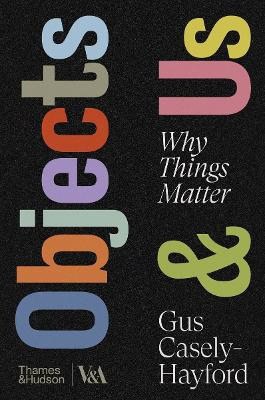 Gus Casely-Hayford : Objects & Us