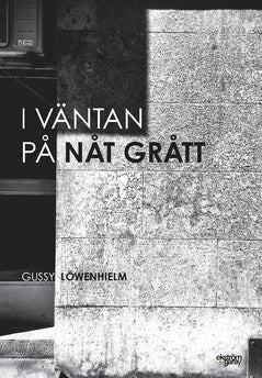 Gussy Löwenhielm : I väntan på nåt grått