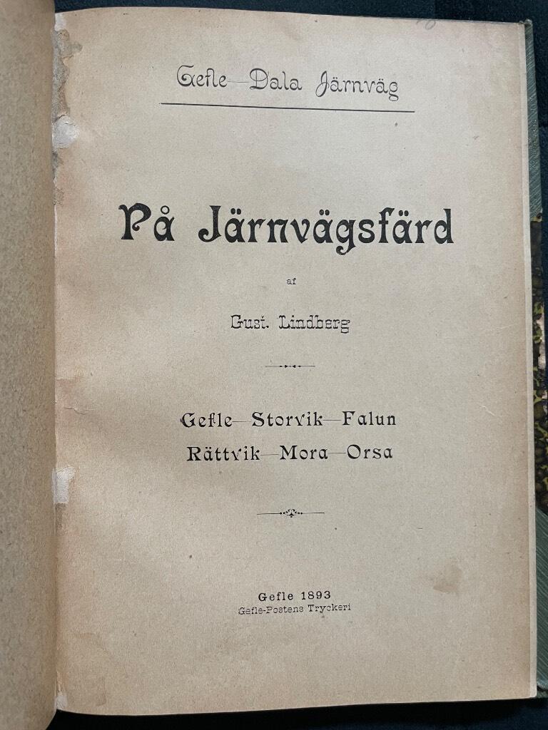Gust. Lindberg : På Järnvägsfärd. Gefle-Dala Järnväg. Gefle-Storvik-Falun-Rättvik-Mora-Orsa