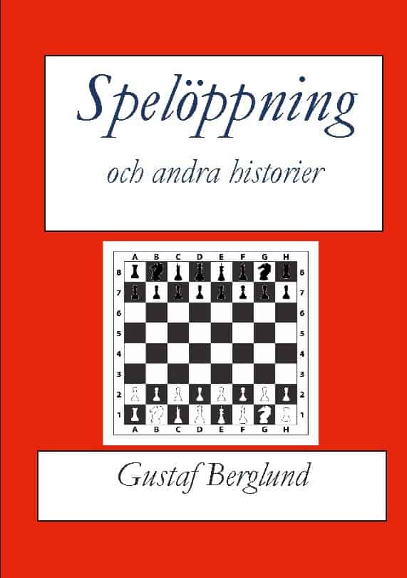 Gustaf Berglund : Spelöppning och andra historier