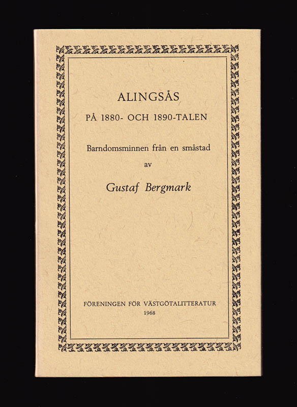 Gustaf Bergmark : Alingsås på 1880- och 1890-talen