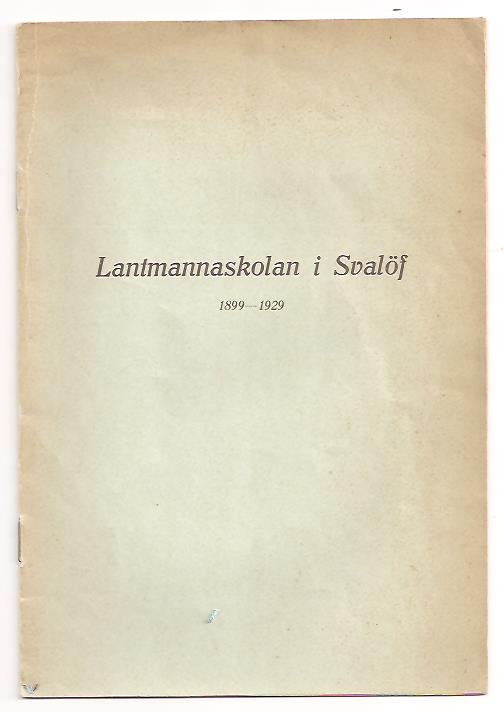 Gustaf Eliasson : Lantmannaskolan i Svalöf 1899-1929