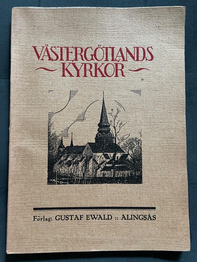 Gustaf Ewald : Västergötlands kyrkor i ord och bild