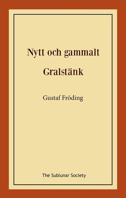 Gustaf Fröding : Nytt och gammalt ; Gralstänk