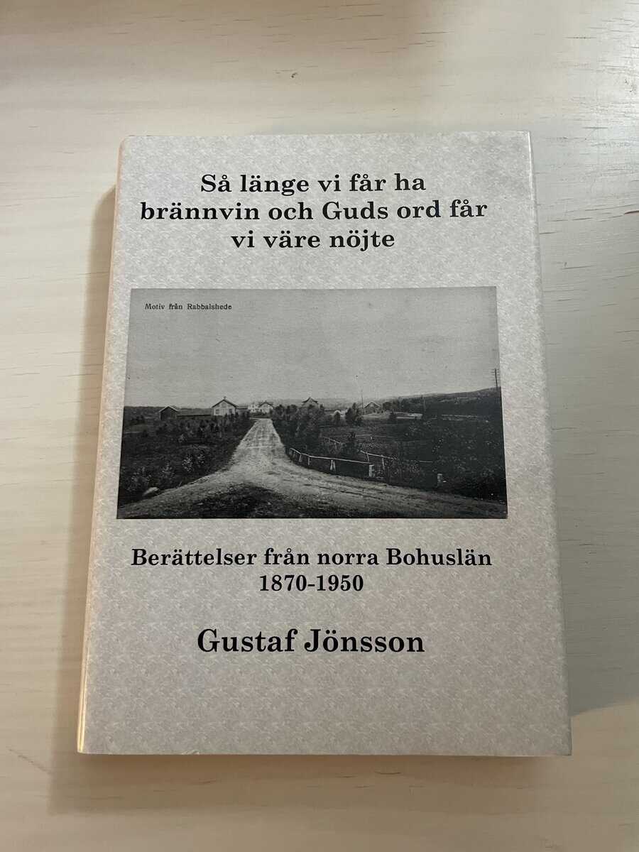 Gustaf Jönsson : Så länge vi får ha brännvin och Guds ord får vi väre nöjte