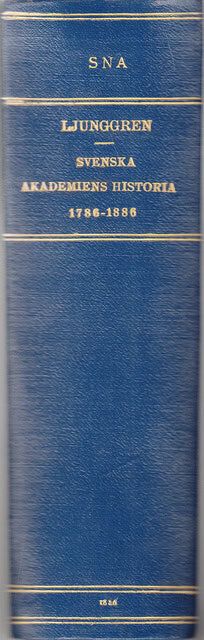 Gustaf Ljunggren : Svenska akademiens historia 1786-1886