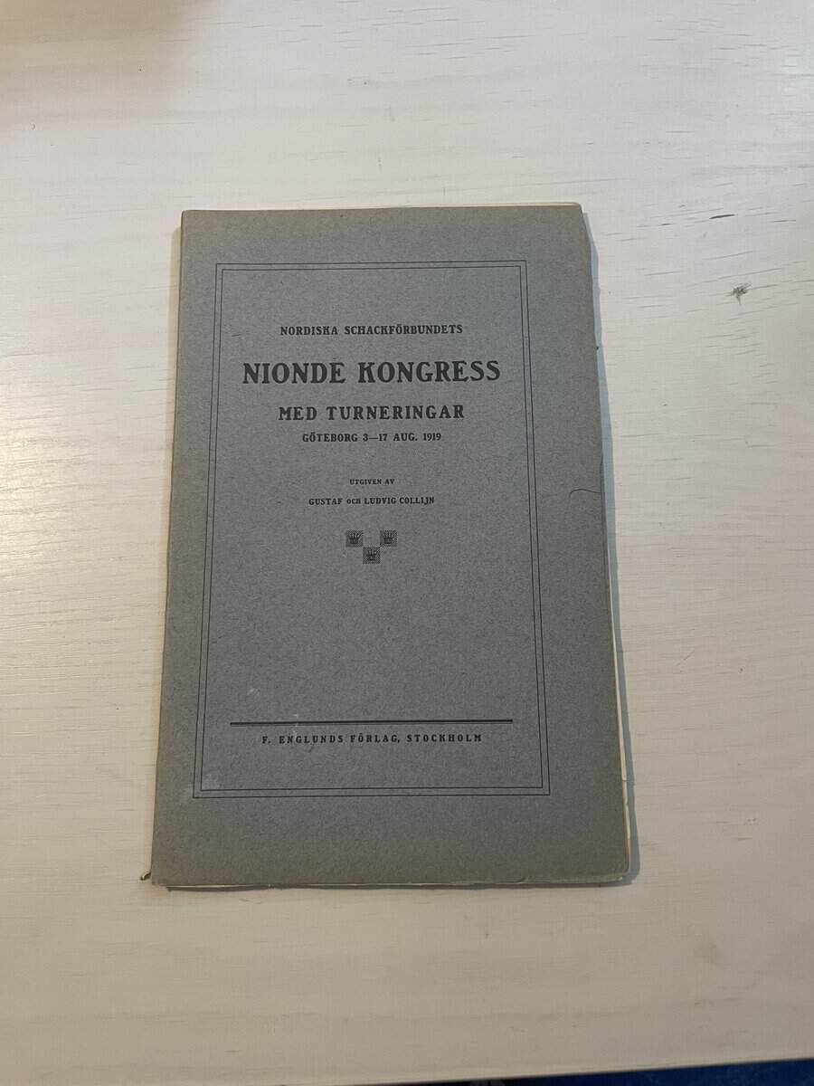 Gustaf och Ludvig Collijn : Nordiska schackförbundets nionde kongress med turneringar - Göteborg 1919