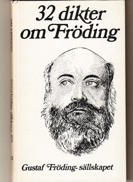 FRÖDING,GUSTAF., Redaktion: MOGREN, JAN NORDENBERG, REIDAR ROSENBLAD, INGVALD WARMLAND, KNUT. : 32 dikter om Fröding