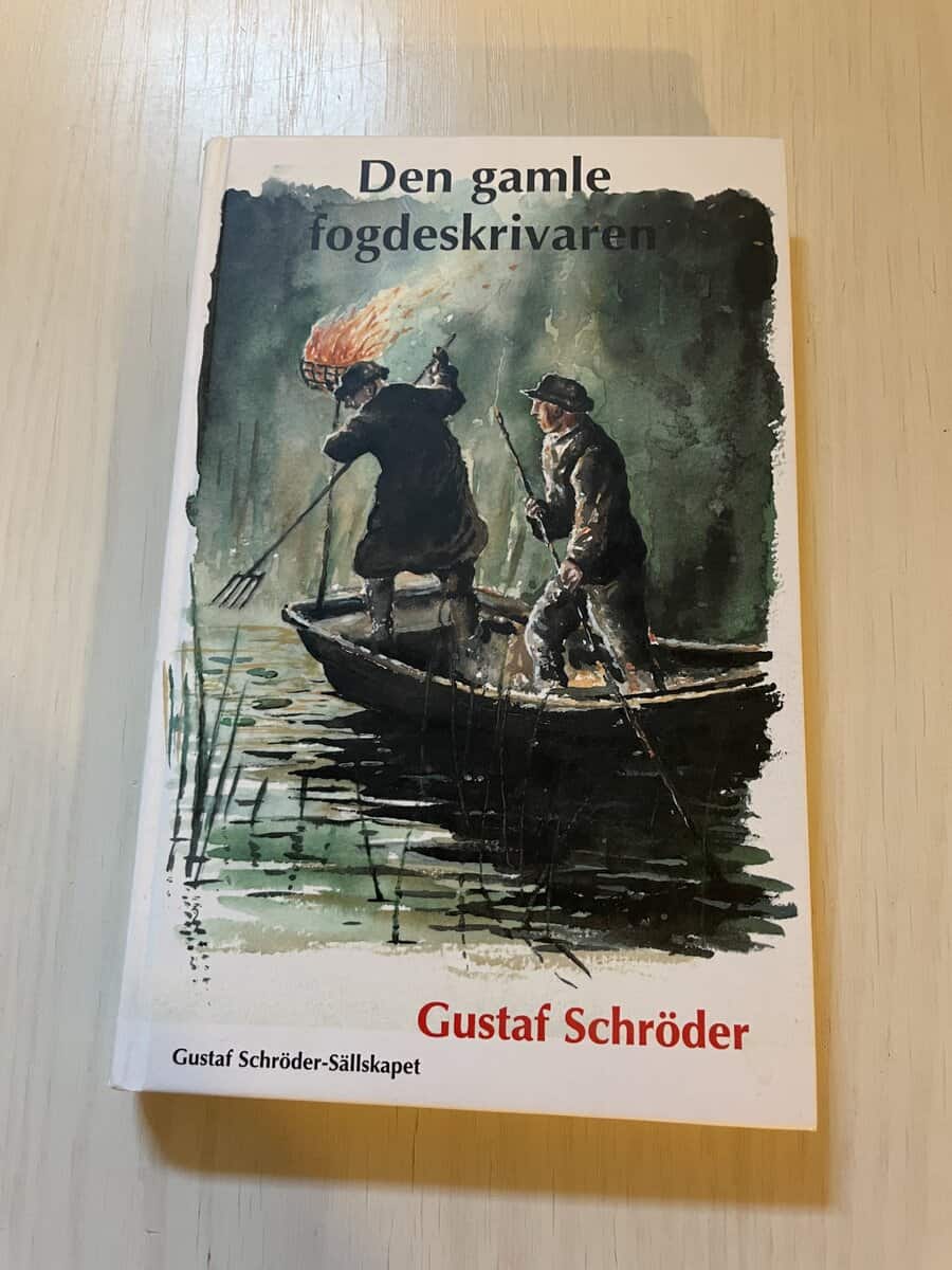Gustaf Schröder : Den gamle fogdeskrivaren berättelser från Värmlands gränsbygder vid seklets början