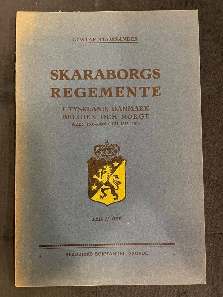 Gustaf Thorsander : Skaraborgs regemente i Tyskland, Danmark, Belgien och Norge åren 1805-1808 och 1813, 1814. Nu intressanta 100-årsminnen, efter officiella uppgifter och minnestecknares skildringar, utarbetade.