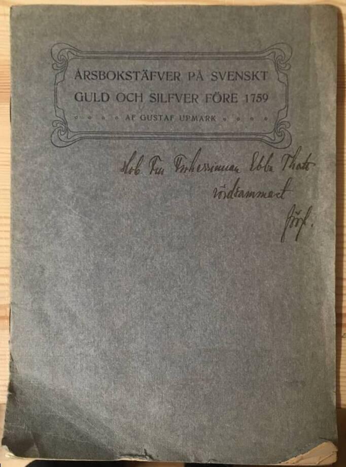 Gustaf Upmark : Årsbokstäfver på svenskt guld och silfver före 1759