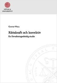 Gustaf Wall : Rättskraft och korrektiv