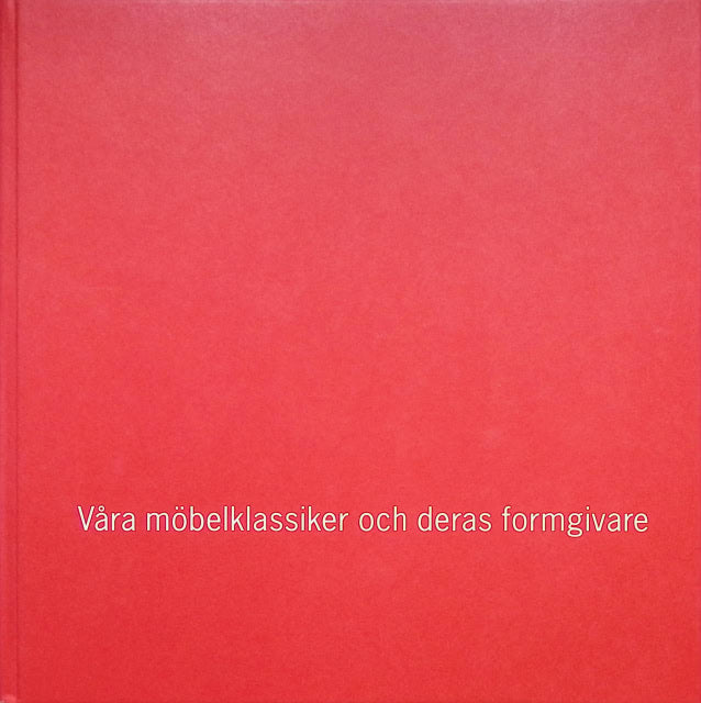 Gustafson Jim : Våra möbelklassiker och deras formgivare.