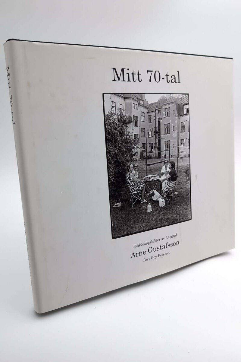 Gustafsson, Arne ; Persson, Goy : Mitt 70-tal