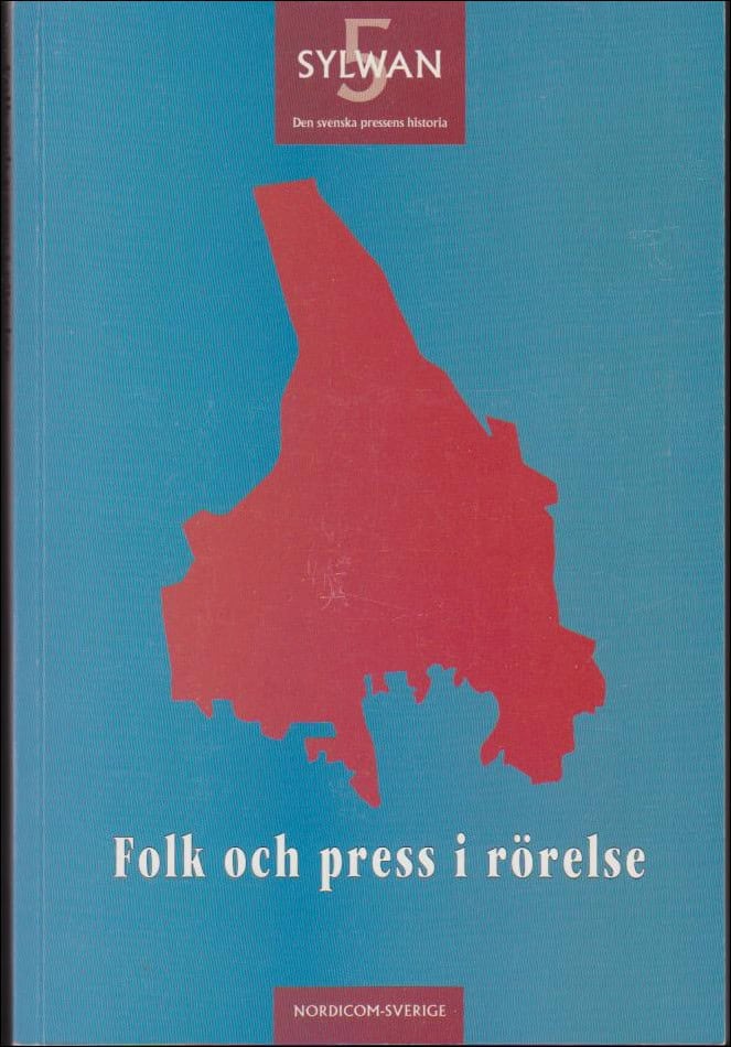 Gustafsson, Karl Erik ; Rydén, Per : Folk och press i rörelse