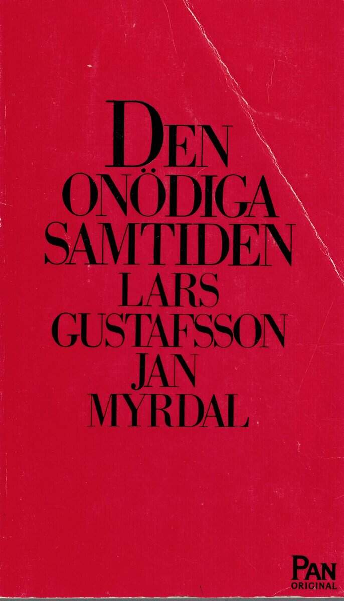 Gustafsson, Lars ; Myrdal, Jan : Den onödiga samtiden