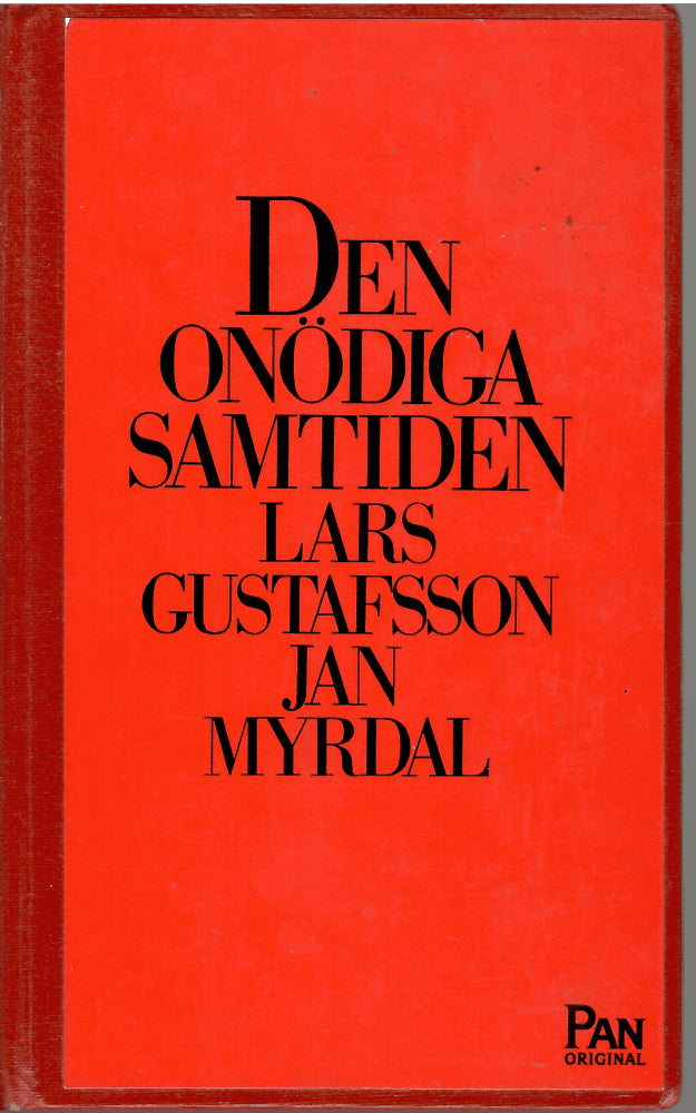 Gustafsson, Lars ; Myrdal, Jan : Den onödiga samtiden