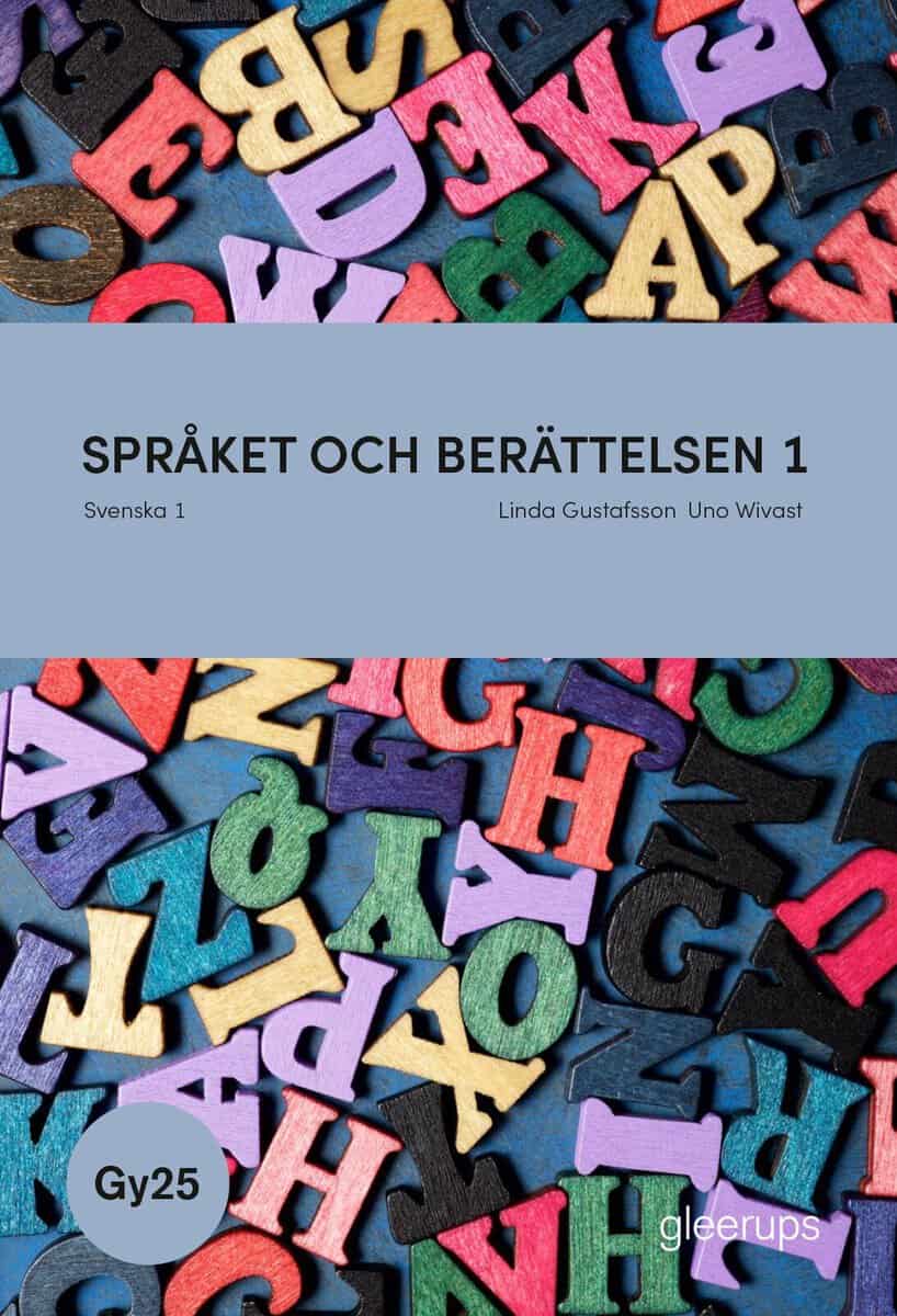 Gustafsson, Linda ; Wivast, Uno : Språket och berättelsen svenska 1, bok, Gy25