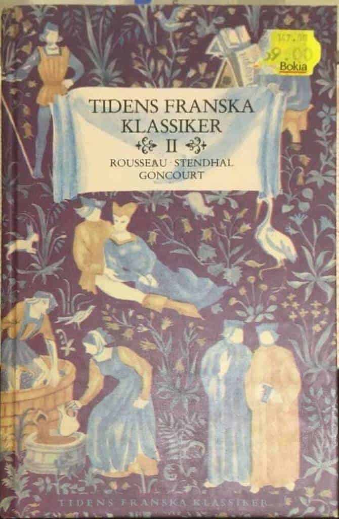 Gustafsson, Madeleine ; Goncourt, Edmond de ; Stendhal ; Rousseau, Jean-Jacques : Tidens franska klassiker II