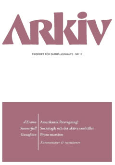 Gustafsson, Rolf Å. ; Bjereld, Ulf ; d’Eramo, Marco ; Sunnerfjell, Jon ; Benner, Mats ; Hjelm, Jonny ; Therborn, Göran ; Bengtsson, Bengt Olle ; Björnsson, Anders ; Rothstein, Bo ; Andersson, Christian : Arkiv. Tidskrift för samhällsanalys nr 17