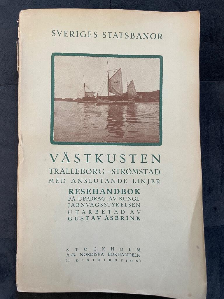 Gustav Åsbrink : Sveriges statsbanor Västkusten. Trälleborg - Strömstad med anslutande linjer. Resehandbok på uppdrag av Kungl. Järnvägsstyrelsen