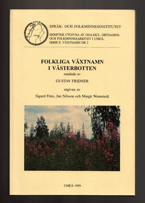 Gustav Fridner : Folkliga växtnamn i Västerbotten samlade av Gustav Fridner