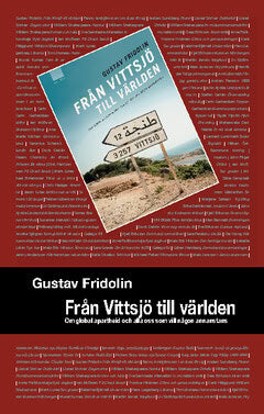 Gustav Fridolin : Från Vittsjö till världen : om global apartheid och alla oss som vill någon annanstans