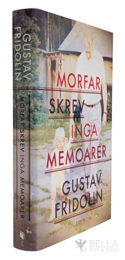 Gustav Fridolin : Morfar skrev inga memoarer