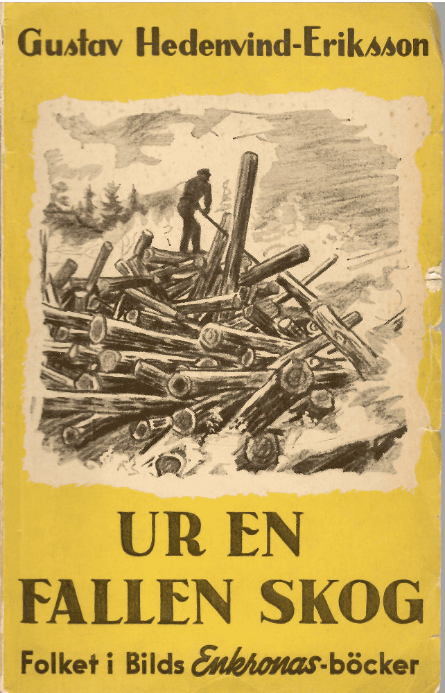 Gustav Hedenvind-Eriksson : Ur en fallen skog